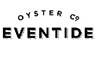 EVENTIDE OYSTER CO