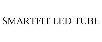 SMARTFIT LED TUBE