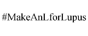 #MAKEANLFORLUPUS