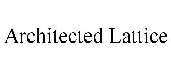 ARCHITECTED LATTICE