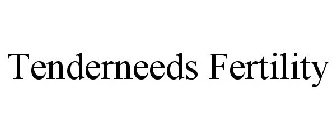 TENDERNEEDS FERTILITY