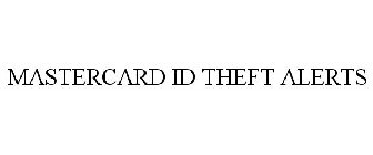 MASTERCARD ID THEFT ALERTS