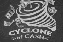 CYCLONE OF CASH