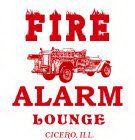 FIRE ALARM LOUNGE CICERO, ILL