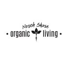 NORTH SHORE ORGANIC LIVING