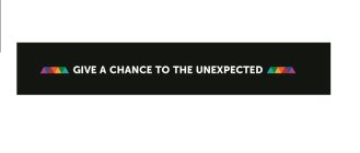 GIVE A CHANCE TO THE UNEXPECTED