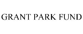 GRANT PARK FUND