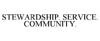 STEWARDSHIP. SERVICE. COMMUNITY.