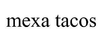 MEXA TACOS