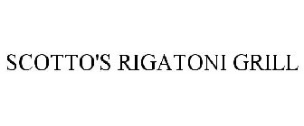 SCOTTO'S RIGATONI GRILL