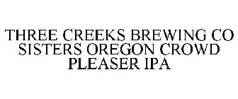 THREE CREEKS BREWING CO SISTERS OREGON CROWD PLEASER IPA