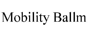 MOBILITY BALLM