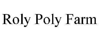 ROLY POLY FARM