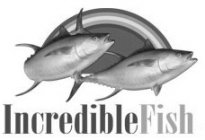 INCREDIBLE FISH