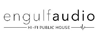 ENGULFAUDIO HI-FI PUBLIC HOUSE