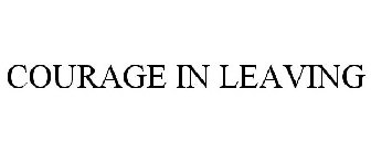 COURAGE IN LEAVING