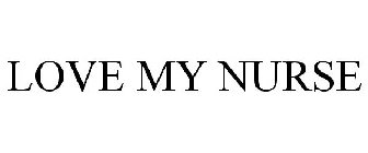 LOVE MY NURSE