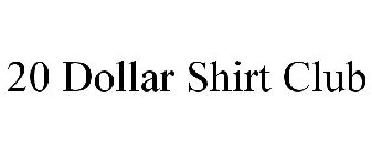 20 DOLLAR SHIRT CLUB