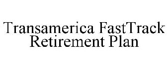 TRANSAMERICA FASTTRACK RETIREMENT PLAN