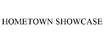 HOMETOWN SHOWCASE