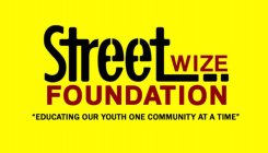 STREET WIZE FOUNDATION 