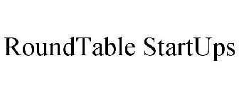 ROUNDTABLE STARTUPS
