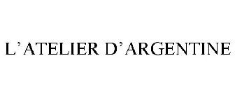 L'ATELIER D'ARGENTINE