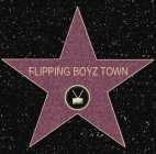 FLIPPING BOYZ TOWN