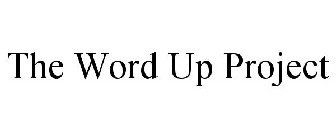 THE WORD UP PROJECT