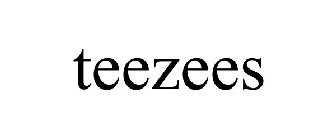 TEEZEES