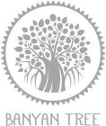 BANYAN TREE