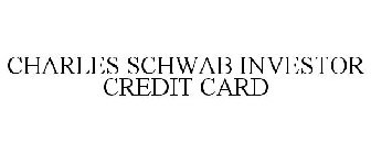 CHARLES SCHWAB INVESTOR CREDIT CARD