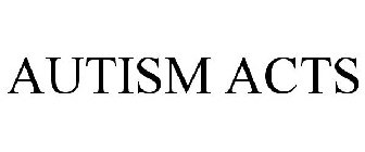 AUTISM ACTS