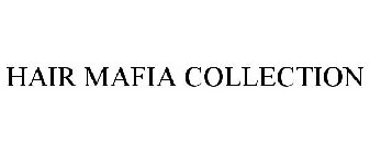 HAIR MAFIA COLLECTION