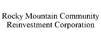 ROCKY MOUNTAIN COMMUNITY REINVESTMENT CORPORATION