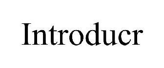 INTRODUCR