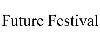 FUTURE FESTIVAL