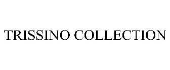 TRISSINO COLLECTION
