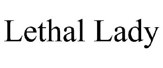 LETHAL LADY