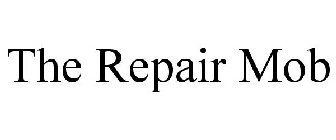 THE REPAIR MOB