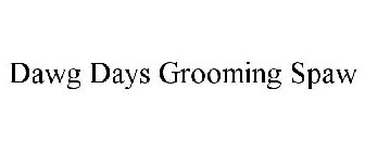 DAWG DAYS GROOMING SPAW
