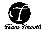 T TEAM SMOOTH