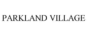 PARKLAND VILLAGE