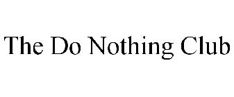 THE DO NOTHING CLUB