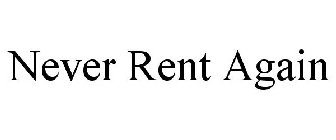 NEVER RENT AGAIN