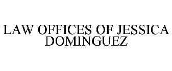 LAW OFFICES OF JESSICA DOMINGUEZ