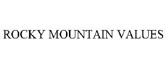 ROCKY MOUNTAIN VALUES