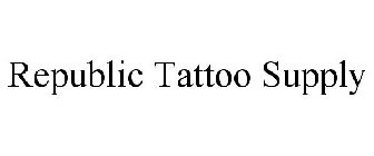 REPUBLIC TATTOO SUPPLY
