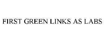 FIRST GREEN LINKS AS LABS