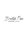 BEAUTIFUL MESS MINIMAL STYLE